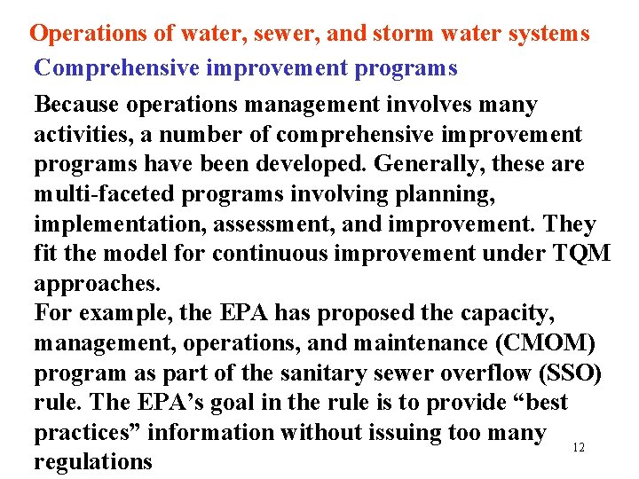 Operations of water, sewer, and storm water systems Comprehensive improvement programs Because operations management