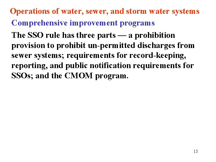 Operations of water, sewer, and storm water systems Comprehensive improvement programs The SSO rule