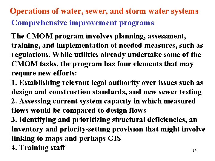 Operations of water, sewer, and storm water systems Comprehensive improvement programs The CMOM program