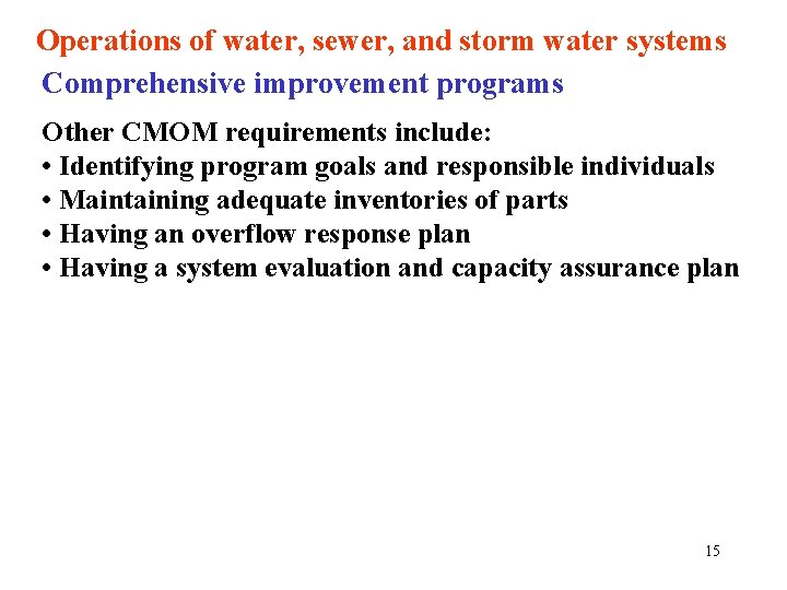 Operations of water, sewer, and storm water systems Comprehensive improvement programs Other CMOM requirements