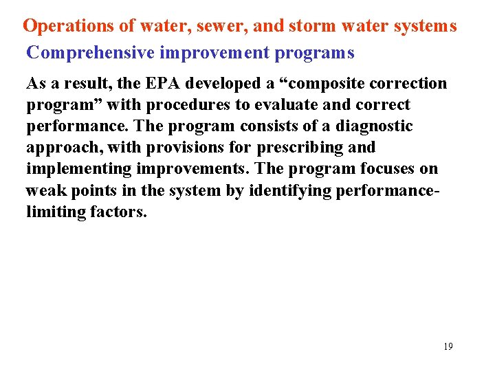 Operations of water, sewer, and storm water systems Comprehensive improvement programs As a result,