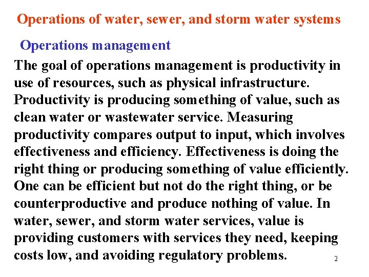 Operations of water, sewer, and storm water systems Operations management The goal of operations