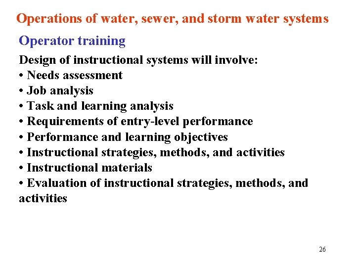 Operations of water, sewer, and storm water systems Operator training Design of instructional systems