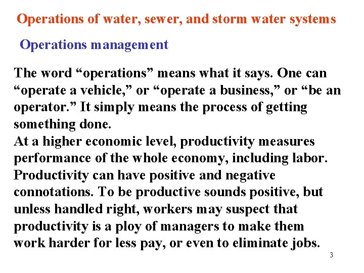 Operations of water, sewer, and storm water systems Operations management The word “operations” means