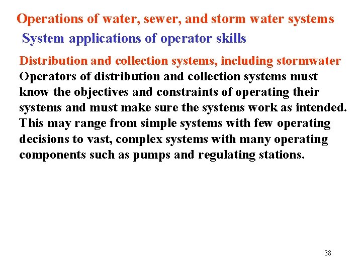 Operations of water, sewer, and storm water systems System applications of operator skills Distribution