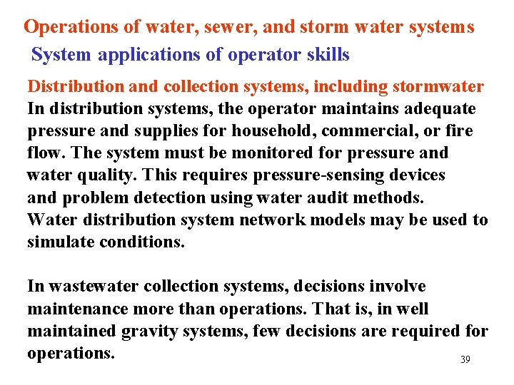 Operations of water, sewer, and storm water systems System applications of operator skills Distribution