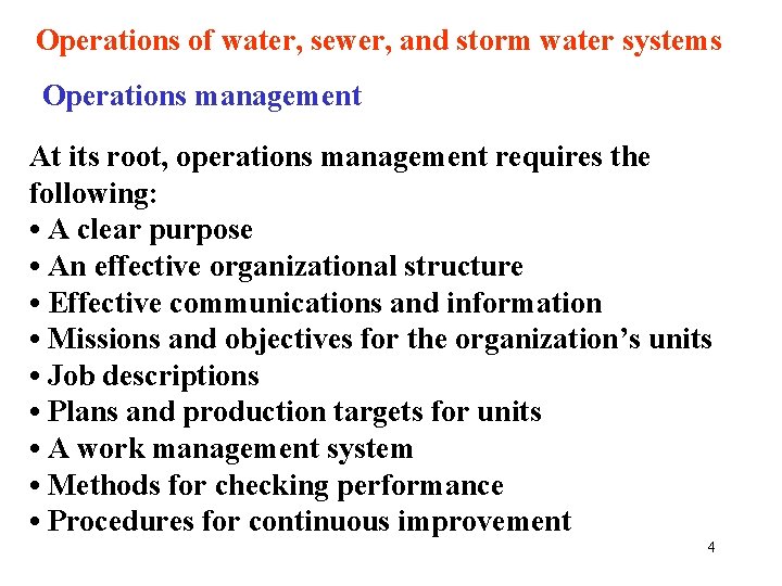 Operations of water, sewer, and storm water systems Operations management At its root, operations