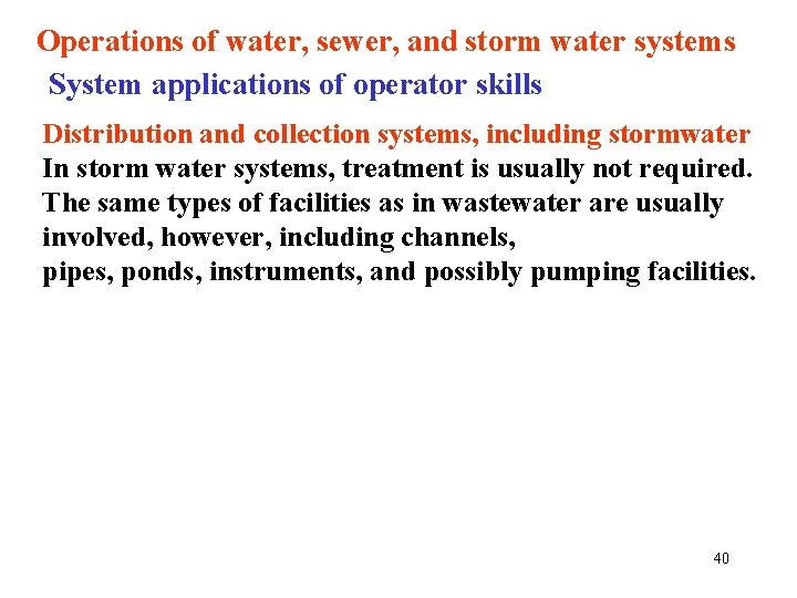 Operations of water, sewer, and storm water systems System applications of operator skills Distribution