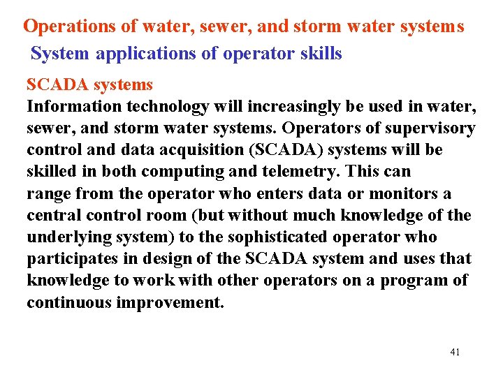 Operations of water, sewer, and storm water systems System applications of operator skills SCADA