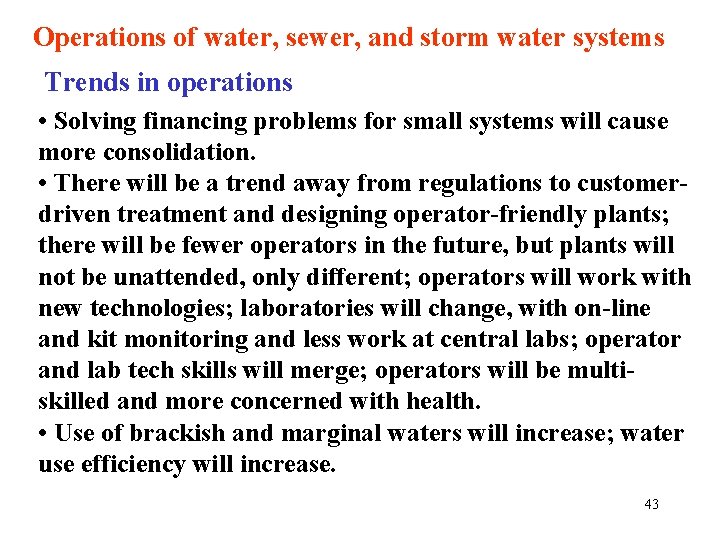 Operations of water, sewer, and storm water systems Trends in operations • Solving financing