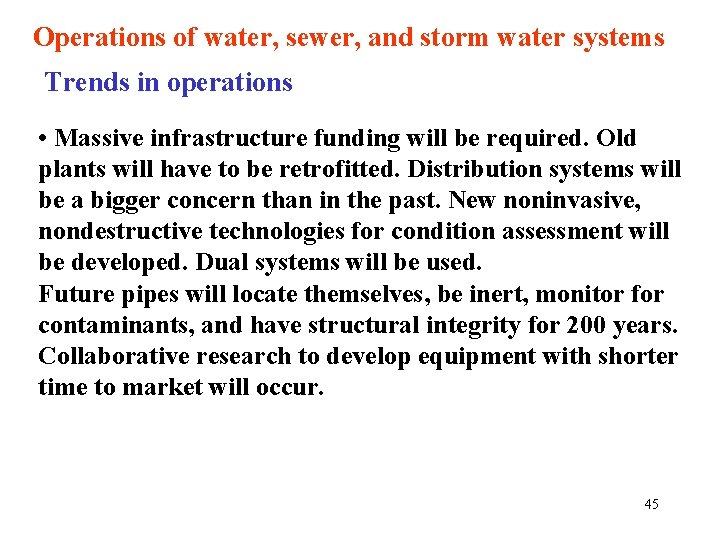 Operations of water, sewer, and storm water systems Trends in operations • Massive infrastructure