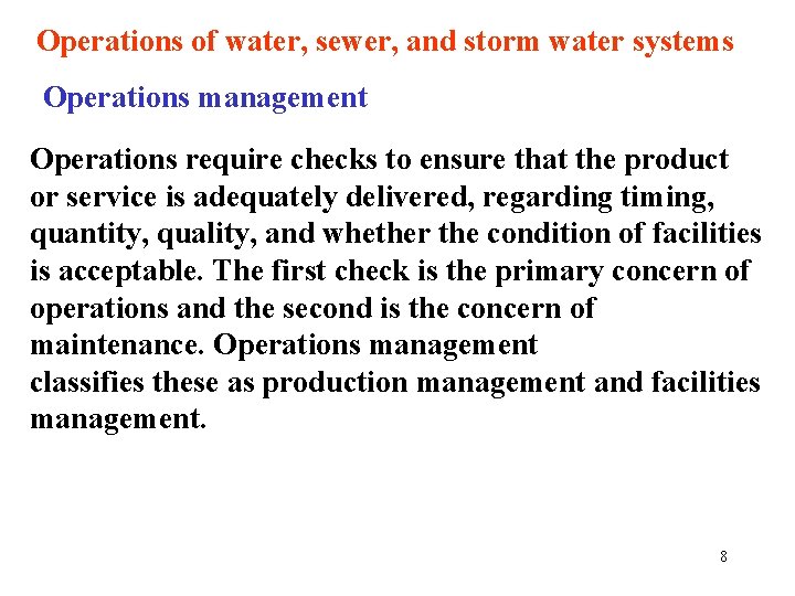 Operations of water, sewer, and storm water systems Operations management Operations require checks to