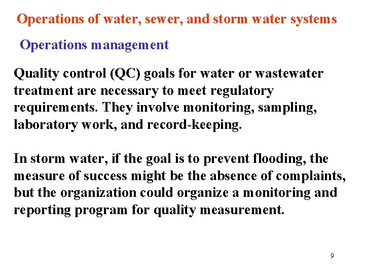Operations of water, sewer, and storm water systems Operations management Quality control (QC) goals