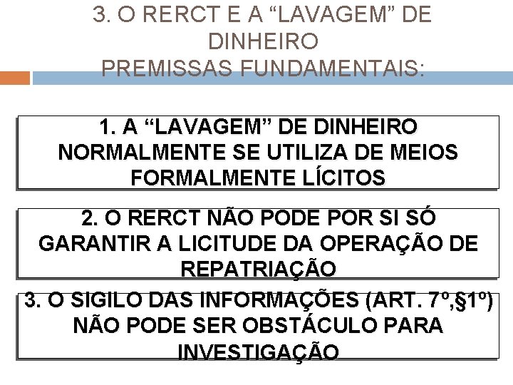 3. O RERCT E A “LAVAGEM” DE DINHEIRO PREMISSAS FUNDAMENTAIS: 1. A “LAVAGEM” DE