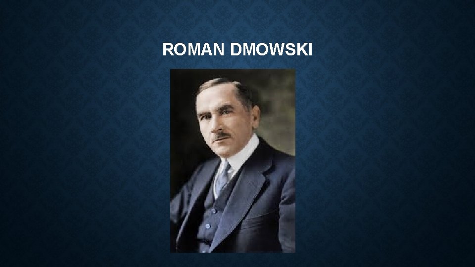 ROMAN DMOWSKI 