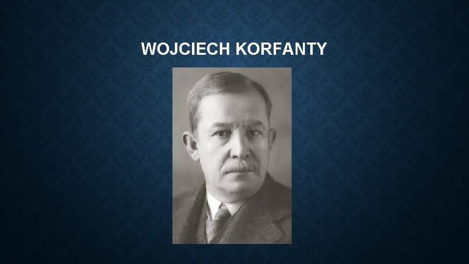 WOJCIECH KORFANTY 