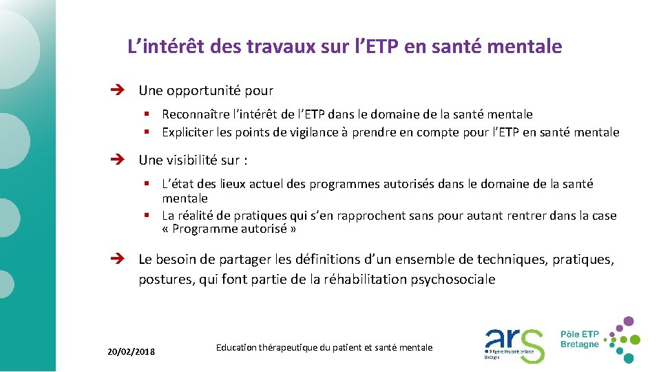 L’intérêt des travaux sur l’ETP en santé mentale è Une opportunité pour § Reconnaître L’intérêt des travaux sur l’ETP en santé mentale è Une opportunité pour § Reconnaître