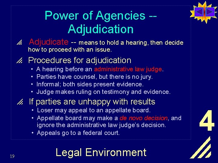 Power of Agencies -Adjudication p Adjudicate -- means to hold a hearing, then decide