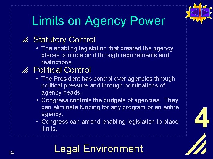 Limits on Agency Power p Statutory Control • The enabling legislation that created the