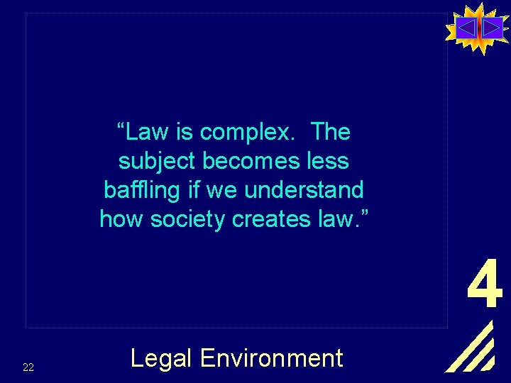 “Law is complex. The subject becomes less baffling if we understand how society creates