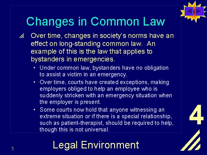 Changes in Common Law p Over time, changes in society’s norms have an effect