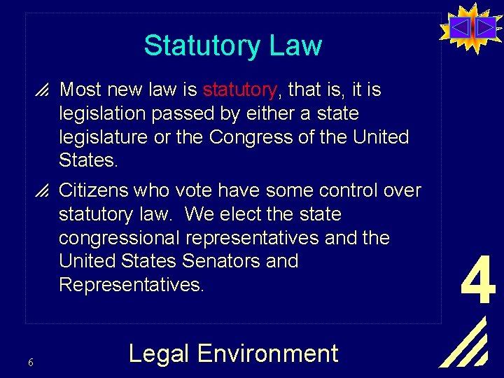 Statutory Law p Most new law is statutory, that is, it is legislation passed