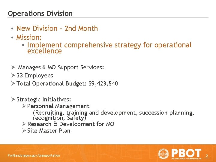 Operations Division • New Division – 2 nd Month • Mission: • Implement comprehensive