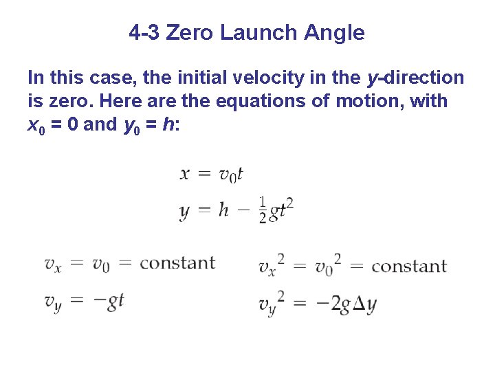 4 -3 Zero Launch Angle In this case, the initial velocity in the y-direction