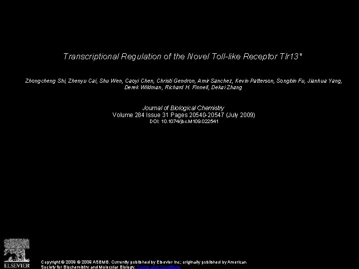 Transcriptional Regulation of the Novel Toll-like Receptor Tlr 13* Zhongcheng Shi, Zhenyu Cai, Shu