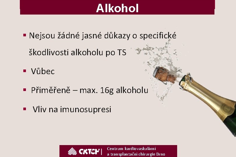 Alkohol § Nejsou žádné jasné důkazy o specifické škodlivosti alkoholu po TS § Vůbec