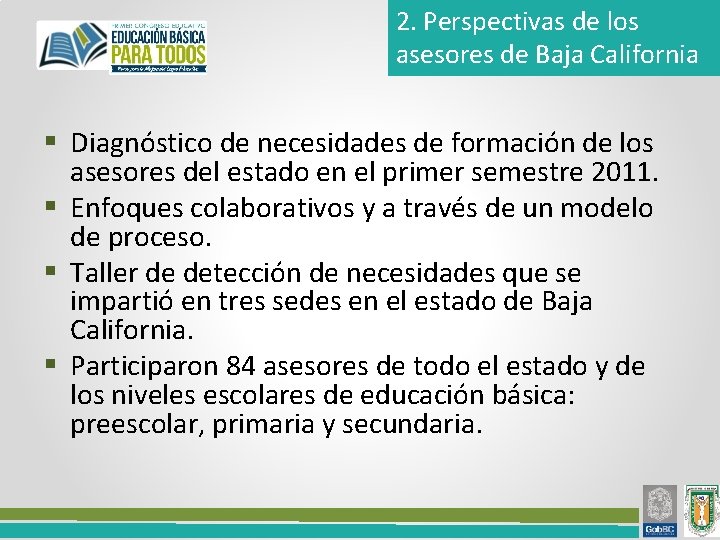 2. Perspectivas de los asesores de Baja California § Diagnóstico de necesidades de formación