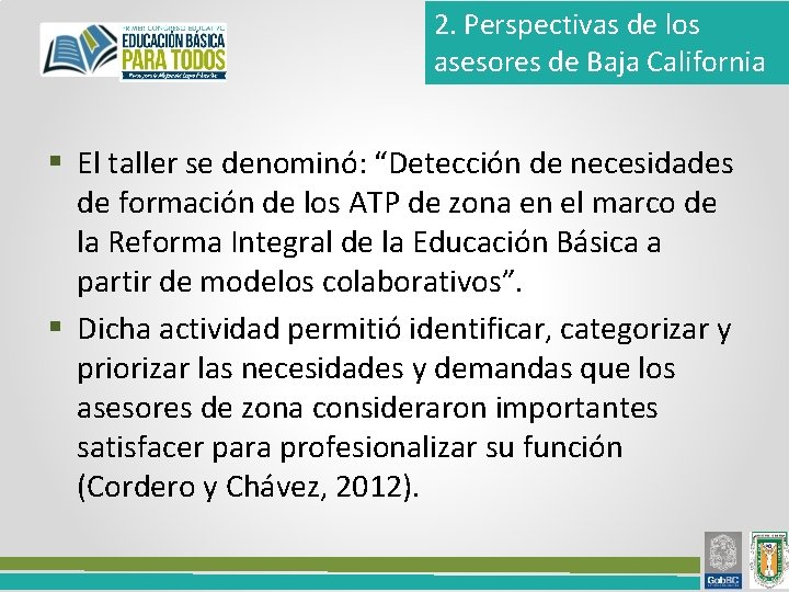 2. Perspectivas de los asesores de Baja California § El taller se denominó: “Detección
