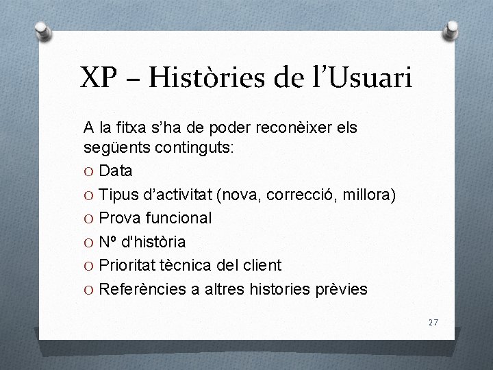 XP – Històries de l’Usuari A la fitxa s’ha de poder reconèixer els següents