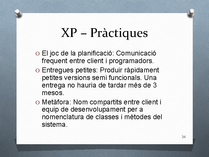 XP – Pràctiques O El joc de la planificació: Comunicació frequent entre client i