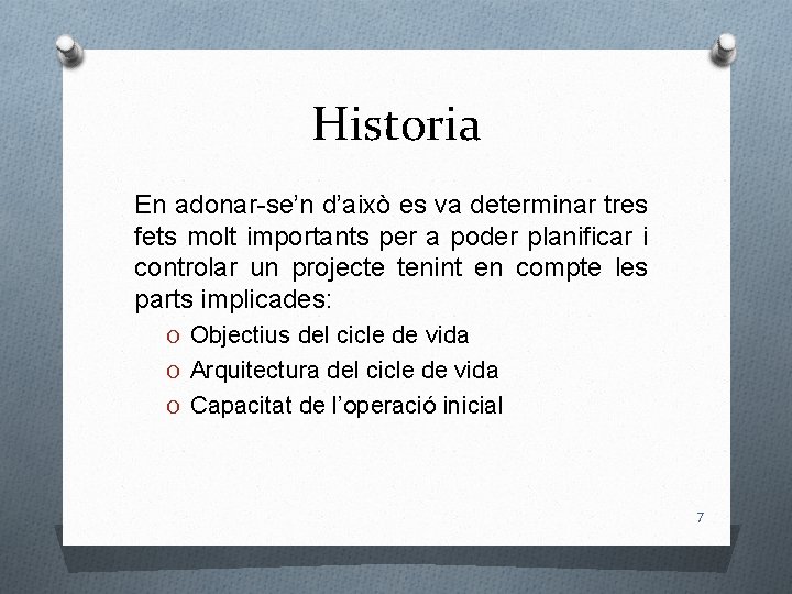 Historia En adonar-se’n d’això es va determinar tres fets molt importants per a poder