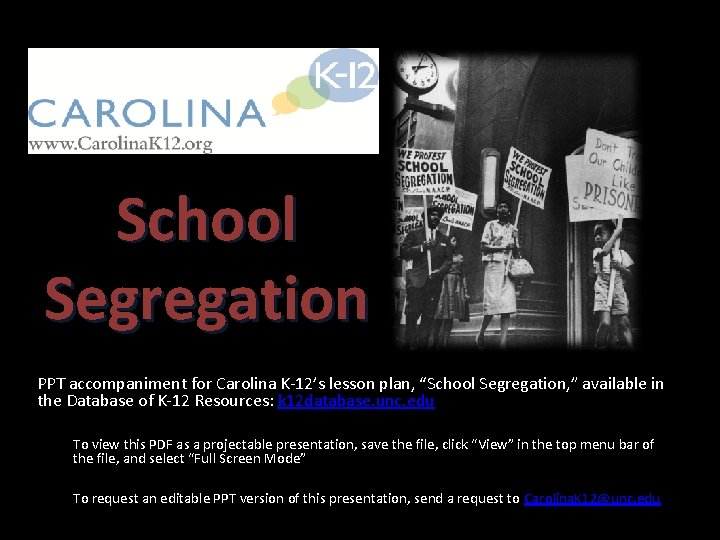 School Segregation PPT accompaniment for Carolina K 12’s lesson plan, “School Segregation, ” available