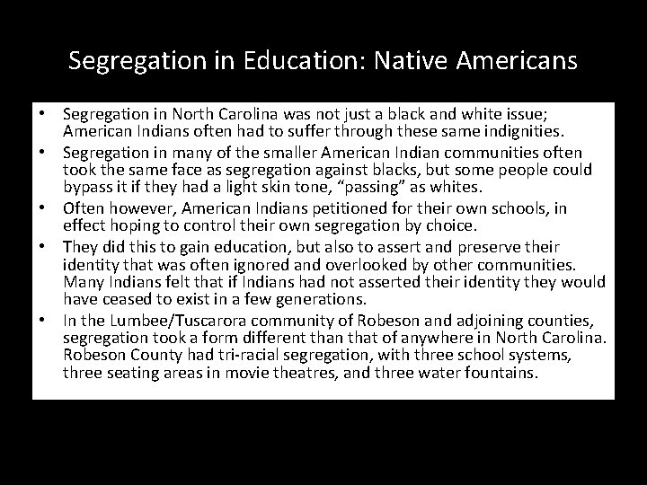 Segregation in Education: Native Americans • Segregation in North Carolina was not just a