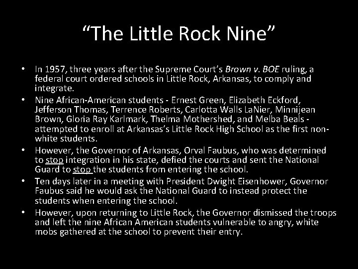 “The Little Rock Nine” • In 1957, three years after the Supreme Court’s Brown