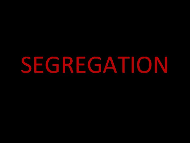 SEGREGATION 