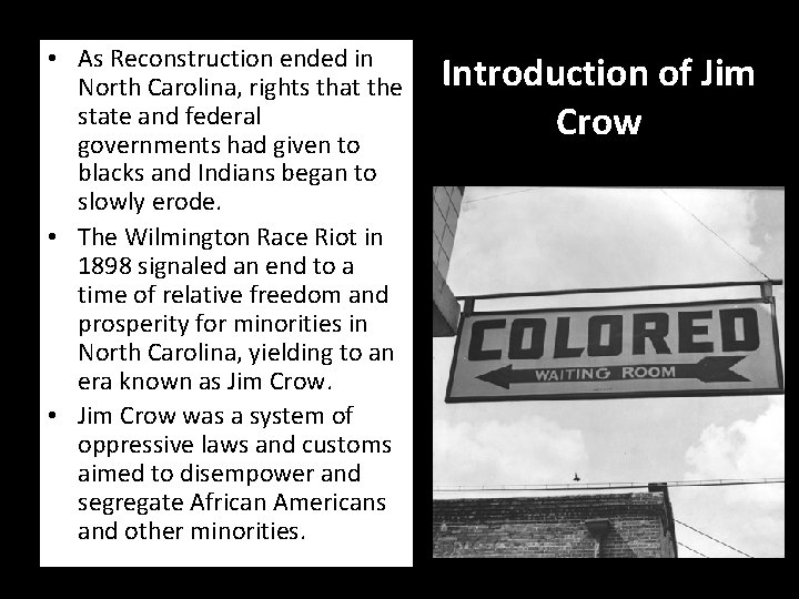  • As Reconstruction ended in North Carolina, rights that the state and federal