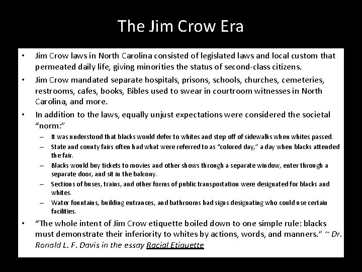 The Jim Crow Era • • • Jim Crow laws in North Carolina consisted