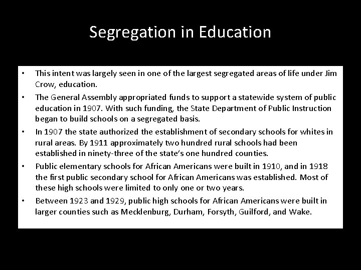 Segregation in Education • • • This intent was largely seen in one of