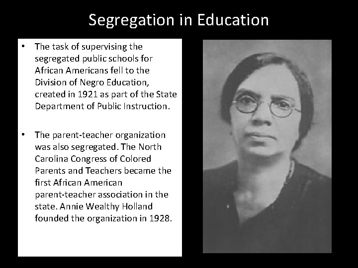 Segregation in Education • The task of supervising the segregated public schools for African