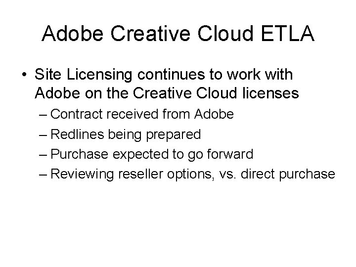 Adobe Creative Cloud ETLA • Site Licensing continues to work with Adobe on the