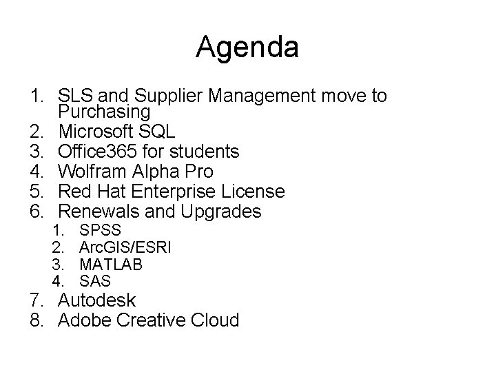 Agenda 1. SLS and Supplier Management move to Purchasing 2. Microsoft SQL 3. Office