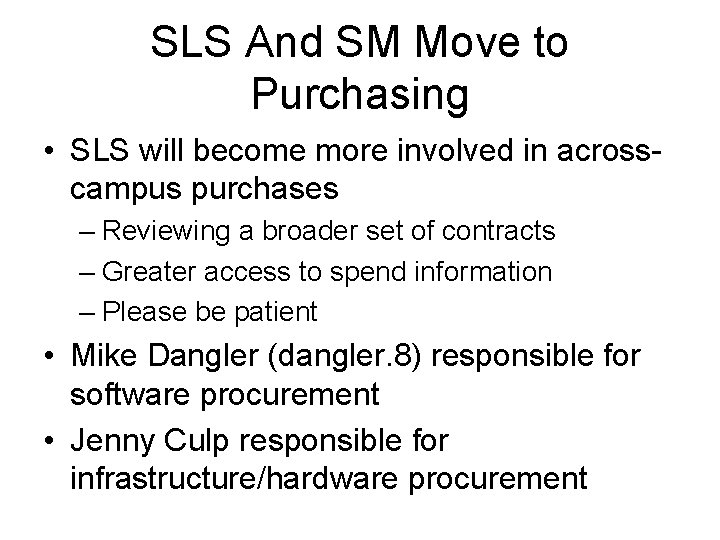 SLS And SM Move to Purchasing • SLS will become more involved in acrosscampus