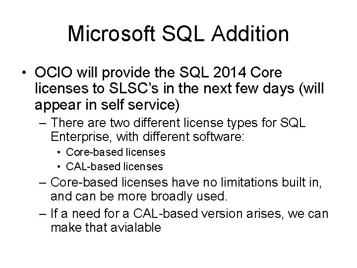 Microsoft SQL Addition • OCIO will provide the SQL 2014 Core licenses to SLSC’s