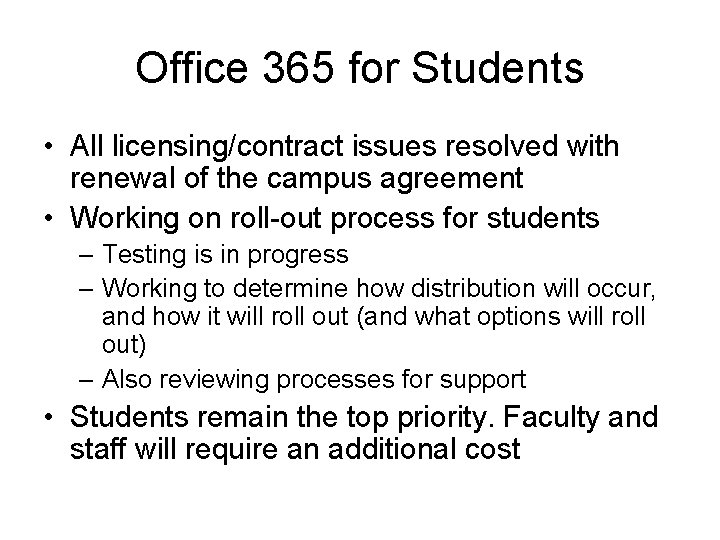 Office 365 for Students • All licensing/contract issues resolved with renewal of the campus