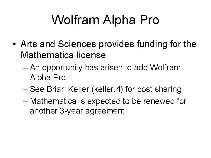 Wolfram Alpha Pro • Arts and Sciences provides funding for the Mathematica license –