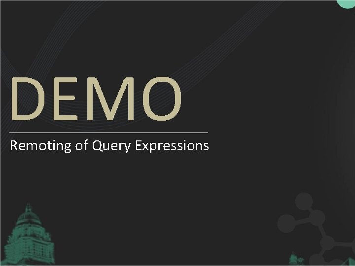 DEMO Remoting of Query Expressions 